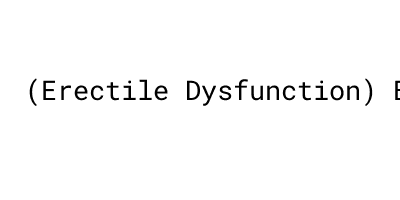 Erectile Dysfunction) Buy Viagraonline - MORELOS